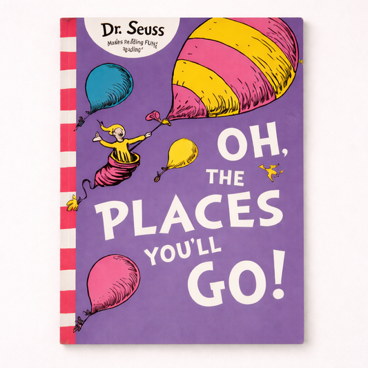 Oh, The Places You'll Go!